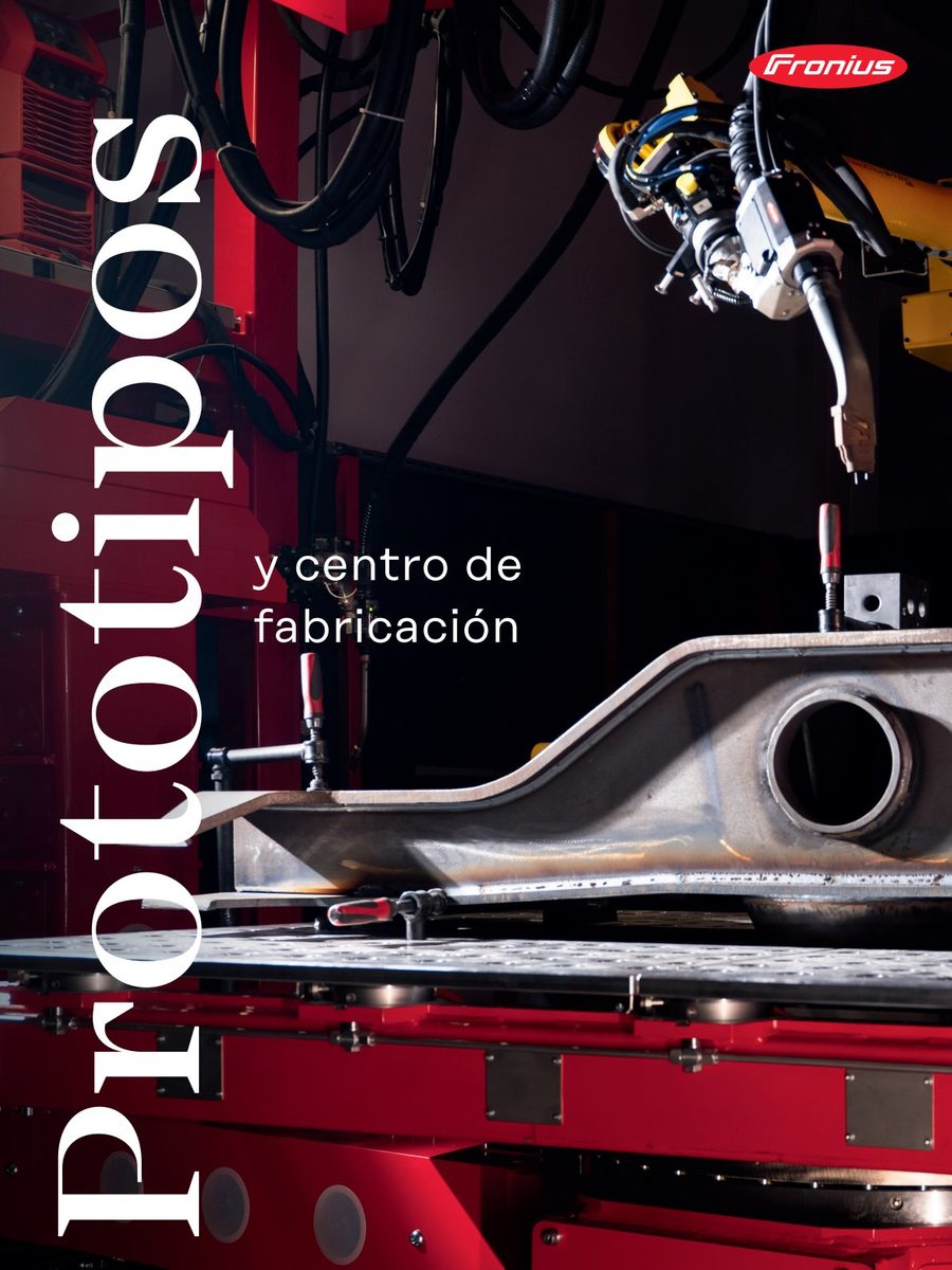 Centro de Prototipos Fronius — Servicio de validación 360° para piezas hasta 3.5 m y 2.5 toneladas
